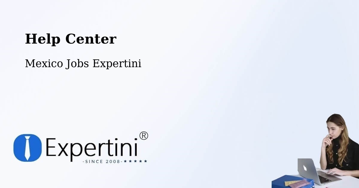 Help Center – Tierra Nueva - Mexico Jobs Expertini